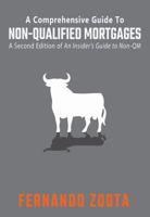 A Comprehensive Guide to Non-Qualified Mortgages: An Insider's Guide to Non-QM, 2nd Edition 1732452210 Book Cover