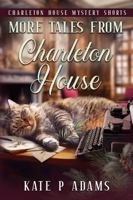 More Tales from Charleton House: A Charleton House Mystery (The Charleton House Mysteries) B0F9YBJLJV Book Cover
