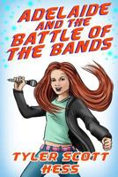 Adelaide and the Battle of the Bands 1490932895 Book Cover
