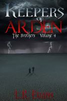 Keepers of Arden: The Brothers Volume 4 0991317874 Book Cover