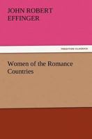 Women of the romance countries 1023210630 Book Cover