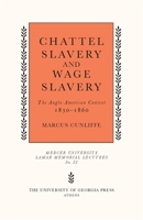 Chattel Slavery and Wage Slavery: The Anglo-American Context, 1830-60 (Mercer University Lamar Memorial Lectures ; No. 22) 0820332410 Book Cover