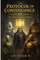 The Protocol Of Continuance III: The War Of Law And Blood B0GNK56QXY Book Cover