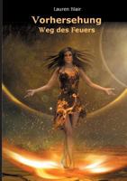 Vorhersehung: Weg des Feuers 3752813482 Book Cover