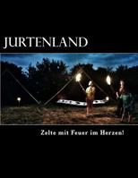 Jurtenland: Zelte Mi Feuer Im Herzen! 1540523756 Book Cover