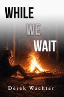 While We Wait 1966913168 Book Cover