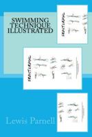 Swimming Technique Illustrated 0957698275 Book Cover
