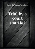 Trial by a Court Martial 5518691025 Book Cover