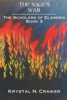 The Sage's War : Scholars of Elandria Book 3 1734076763 Book Cover
