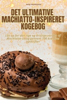 Det Ultimative Machiatto-Inspireret Kogebog 1835939015 Book Cover