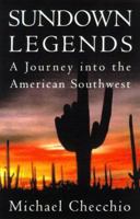 Sundown Legends: A Journey into the American Southwest 0312205937 Book Cover