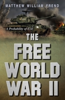 The Free World War II: A Probability of Evil B09GCJCSDC Book Cover