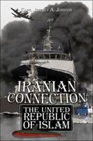 Iranian Connection: The United Republic of Islam 1604748761 Book Cover