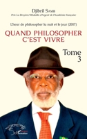 L'heur de philosopher la nuit et le jour (2017): Quand philosopher c'est vivre Tome 3 (Harmattan Sénégal) (French Edition) 2343171912 Book Cover