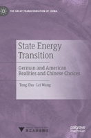 State Energy Transition: German and American Realities and Chinese Choices 9813294981 Book Cover