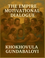 The Empire Motivational Dialogue B0FJL6KQ7K Book Cover