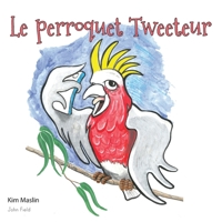 Le Perroquet Tweeteur 0646831720 Book Cover