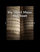 My Sheet Music Notebook: Musical Manuscript Paper 197838274X Book Cover