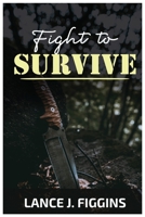 Fight to Survive 1952615151 Book Cover