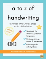 a to z of handwriting: a fun and educational tracing handwriting book with guidance for parents and free resources. Letters, patterns, shapes 1913988023 Book Cover