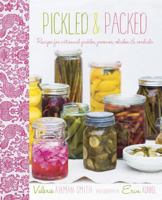 Pickled & Packed: Recipes for artisanal pickles, preserves, relishes & cordials 184975490X Book Cover