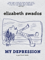 My Depression: A Picture Book 1401307892 Book Cover