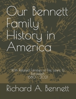 Our Bennett Family History in America: With Related Families of Fife, Lewis, & Randolph 1580 - 2021 B0B5NTBZTT Book Cover