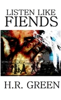 Listen Like Fiends 1387718401 Book Cover