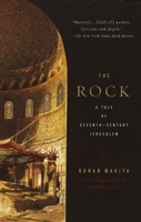The Rock: A Tale of Seventh-Century Jerusalem 0375400877 Book Cover