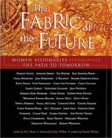 The Fabric of the Future: Women Visionaries of Today Illuminate the Path to Tomorrow 1573241970 Book Cover