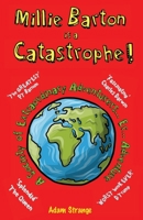 Millie Barton is a Catastrophe!: A Society of Extraordinary Adventurers... Er... Adventure 1838075909 Book Cover