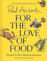 For the Love of Food: Recipes for Life's Delicious Moments 0008662797 Book Cover