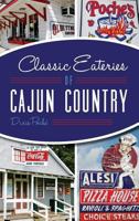 Classic Eateries of Cajun Country 162619808X Book Cover