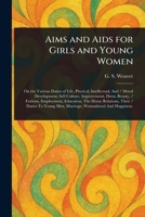 Aims and Aids for Girls and Young Women 1023097893 Book Cover