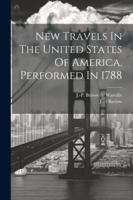 New Travels In The United States Of America. Performed In 1788 1022608959 Book Cover