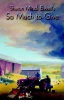 So Much to Give 1413474713 Book Cover