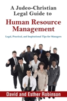 A Judeo-Christian Legal Guide to Human Resource Management: Legal, Practical, and Inspirational Tips for Managers B0FNXC29DY Book Cover