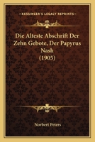 Die Alteste Abschrift Der Zehn Gebote, Der Papyrus Nash (1905) 1161061932 Book Cover
