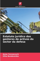 Estatuto jurídico dos gestores de activos do sector da defesa (Portuguese Edition) 6208096685 Book Cover