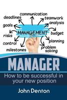 Manager: How to Be Successful in You New Position 1543265510 Book Cover