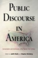 Public Discourse in America: Conversation and Community in the Twenty-First Century 0812237412 Book Cover