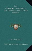 The Cossacks Sevastopol The Invaders And Other Stories 1162760680 Book Cover