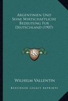 Argentinien Und Seine Wirtschaftliche Bedeutung Fur Deutschland 1168013089 Book Cover