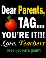 Dear Parents Tag You're it Love Teachers See you next year: Weekly and Monthly  Lesson Planner for Great Teacher | Academic Year Lesson Plan and ... (2019-2020 Lesson Plan Books for Teachers) 1693704714 Book Cover