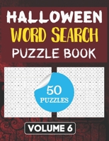 Halloween Word Search Puzzle Book: 50 Word Search Holiday Activities Puzzles for Everyone With Solutions - Volume 6 B08HGZWB51 Book Cover