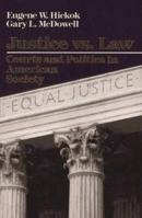 Justice vs. Law: Courts and Politics in American Society 0743236289 Book Cover