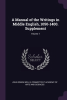 A Manual of the Writings in Middle English, 1050-1400. Supplement; Volume 1 1377799999 Book Cover