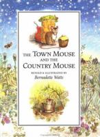 Town Mouse and the Country Mouse: A Fable 1558589880 Book Cover