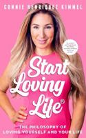 Start Loving Life: The Philosophy of Loving Yourself and Your Life 173588653X Book Cover