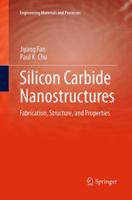 Silicon Carbide Nanostructures: Fabrication, Structure, and Properties 3319330942 Book Cover